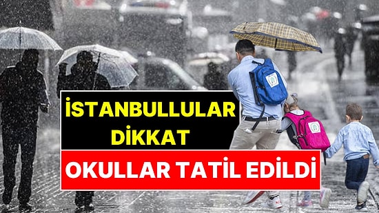İstanbul'da Yarın Okullar Tatil Edildi