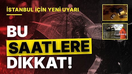 İstanbul'a Yeni Sağanak Yağış Uyarısı Geldi: Anadolu Yakası İçin Saat Verildi