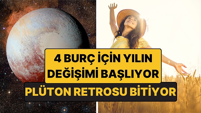 Plüton Retrosu Bitiyor: 4 Burç İçin Yılın Değişimi Başlıyor