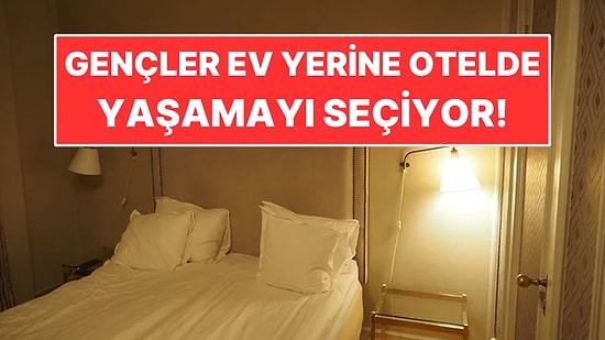 Ev Kiralamaktan Vazgeçtiler: Otelde Yaşamak Daha Ucuza Geliyor