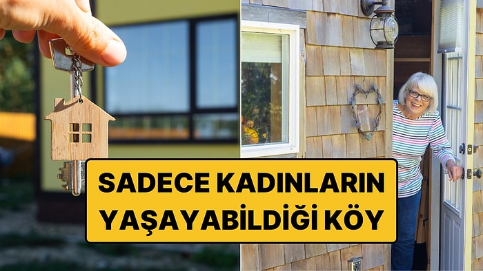 Küçük Köyde 450 Dolara Oturabilirsiniz: Tek Şart Kadın Olmak