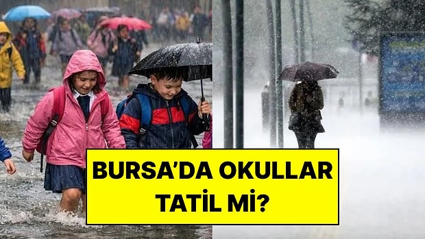 Bursa'da Okullar Yarın Tatil mi? 16 Ekim Okulların Tatil Olduğu İller