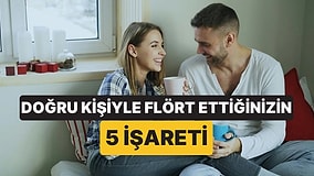 Psikolog Doğru Kişiyle Flört Ettiğinizi Gösteren 5 İşareti Sıraladı