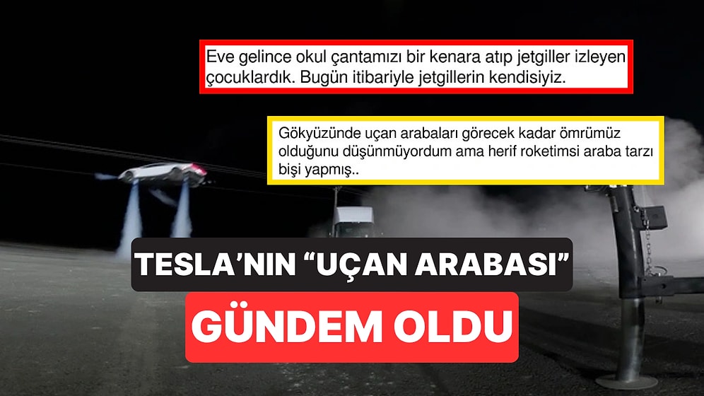 Elon Musk 'Gelecekte Uçan Araba Varmış' Dedi: Tesla'nın Videosunu Görenler Gözlerine İnanamadı