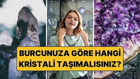 Burcunuza Göre Hangi Kristali Taşımalısınız? İşte 12 Burcun Şans Kristalleri