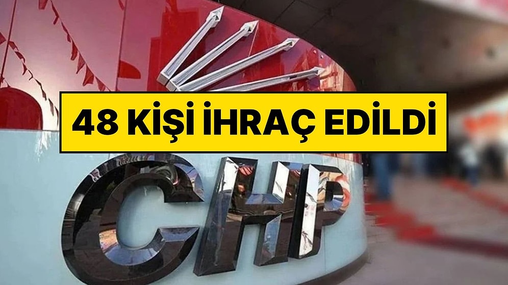 CHP'de Aylin Nazlıaka ve Selin Sayek Böke Gibi İsimlerin de Arasında Olduğu 48 Kişi Partiden İhraç Edildi