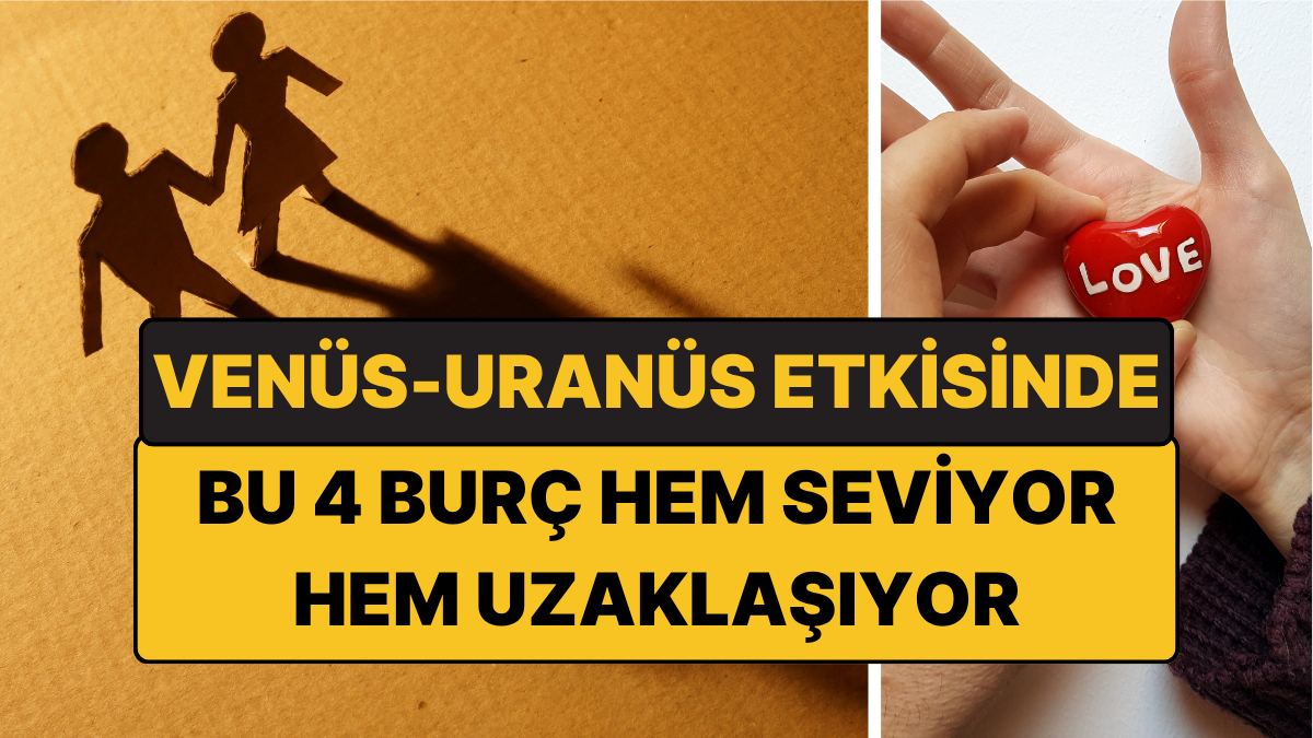 Venüs–Uranüs Açısının Etkileyeceği 4 Burç: Hem Seviyor Hem Uzaklaşıyorlar