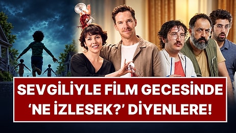 İster Romantizm, İster Korku, İster Komedi: Sevgiliyle Ev Buluşmalarında İzlenebilecek 15 Film!