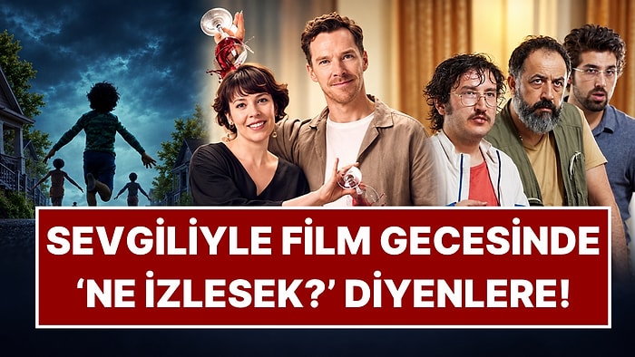 İster Romantizm, İster Korku, İster Komedi: Sevgiliyle Ev Buluşmalarında İzlenebilecek 15 Film!