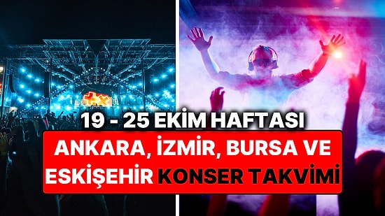 19 – 25 Ekim Konser Takvimi: Bu Haftanın En Eğlenceli Ankara, İzmir, Bursa, Eskişehir Konserleri