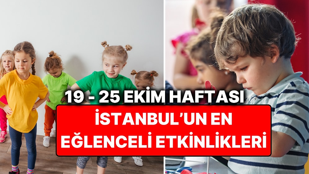 19 – 25 Ekim İstanbul Çocuk Etkinlikleri: İstanbul'da Bu Hafta Çocuklarla Nereye Gidilir?