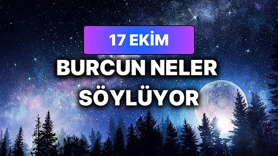 Günlük Burç Yorumuna Göre 17 Ekim Cumartesi Günün Nasıl Geçecek?