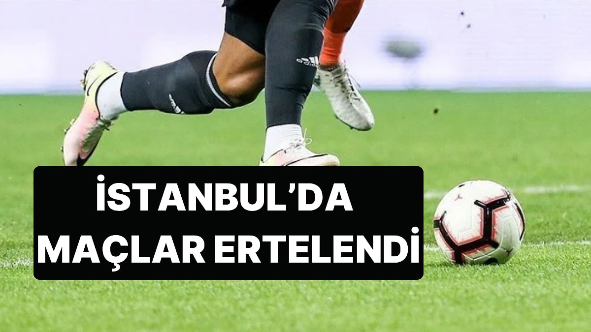 TFF İstanbul İl Temsilciliği Açıkladı: Hafta Sonu Oynanacak Amatör Maçlar Ertelendi
