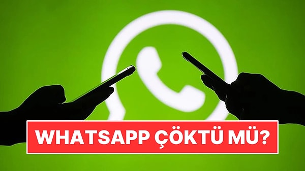 WhatsApp Çöktü mü? 16 Ekim WhatsApp Neden Açılmıyor?