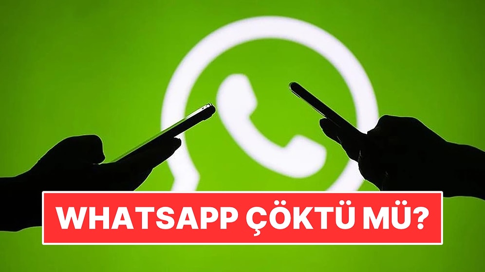 WhatsApp Çöktü mü? 16 Ekim WhatsApp Neden Açılmıyor?