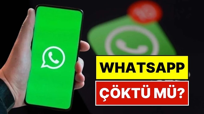 WhatsApp Çöktü mü? Sosyal Medyada Çok Sayıda Kişi WhatsApp'ın Çöktüğünü Yazdı! WhatsApp Neden Açılmıyor?