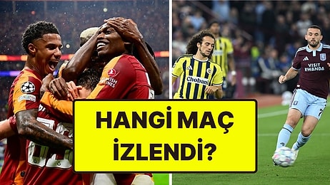 Fenerbahçe mi Galatasaray mı? En Çok Reyting Alan Avrupa Maçı Belli Oldu