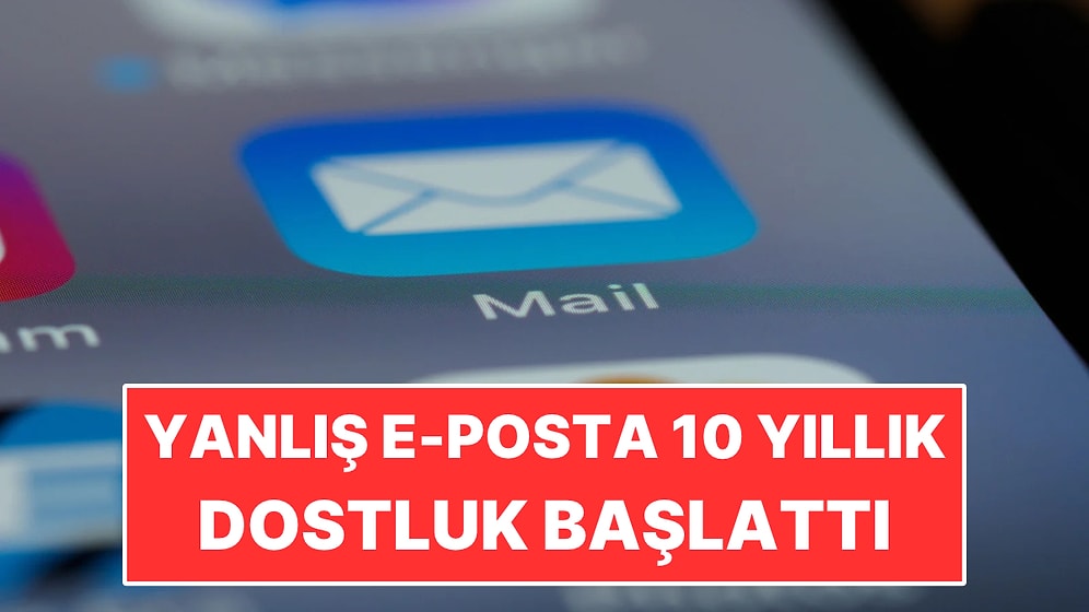 Yanlış E-posta On Yıllık Dostluk Başlattı