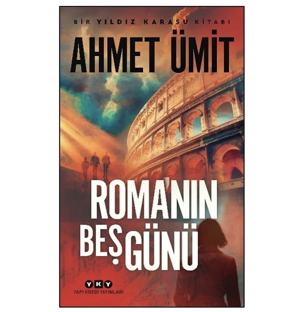 Ahmet Ümit imzalı Roma'nın Beş Günü ile tarihin tozlu sayfalarında nefes kesen bir takip!