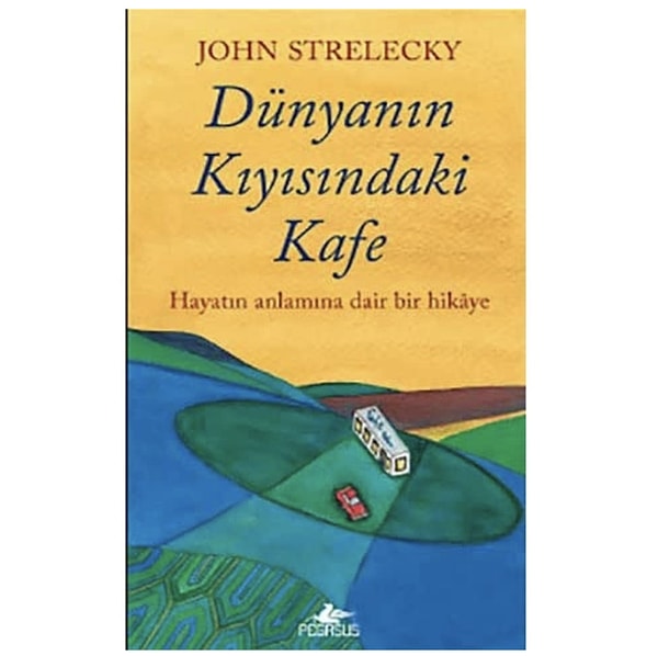 John Strelecky kaleminden Dünyanın Kıyısındaki Kafe ile hayatın anlamını yeniden keşfedin!