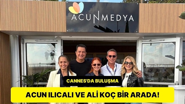 Acun Ilıcalı ve Ali Koç Cannes'da Bir Araya Geldi: Acunmedya MIPCOM'da Stant Açtı