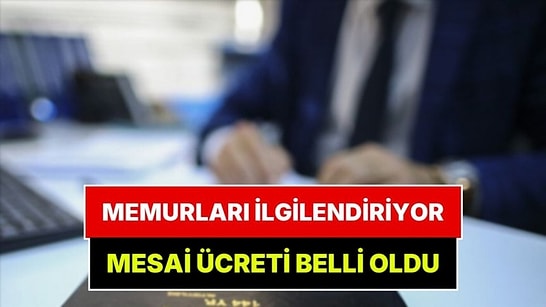 Memurun Fazla Mesai Ücreti Belli Oldu