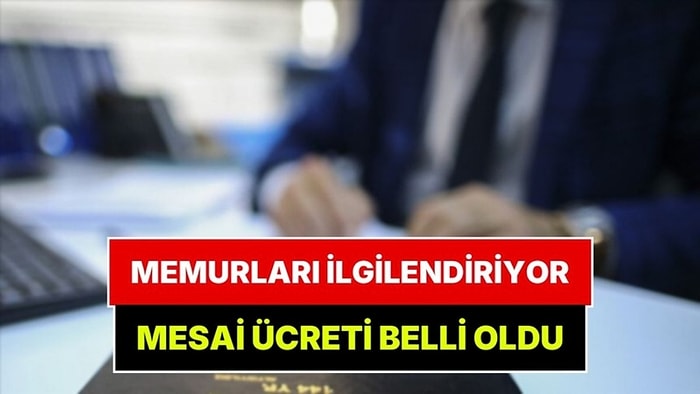 Memurun Fazla Mesai Ücreti Belli Oldu