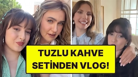 "İpek" Melis Fis, Tuzlu Kahve'nin Set Vlogunu Paylaştı: Şevval Sam'dan "Ender" Göndermesi