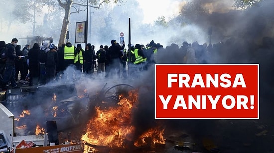 Fransa'da Sokaklar Alev Aldı: Tarihi Bina Yakıldı, Belediye Binası Basıldı, 272 Kişi Gözaltına Alındı