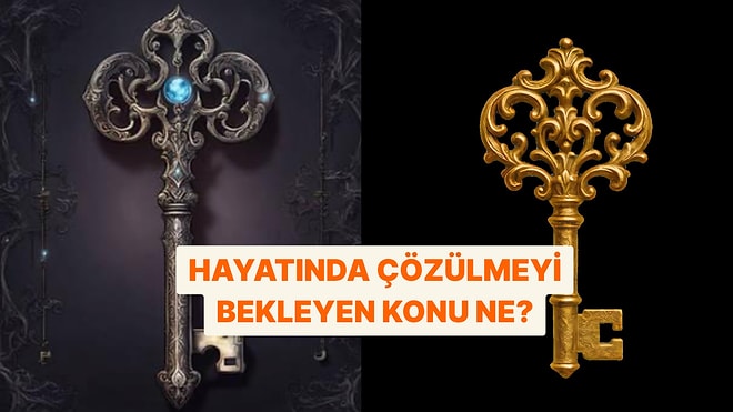 Bir Anahtar Seç, Hayatında Çözülmeyi Bekleyen Konuyu Bulalım!
