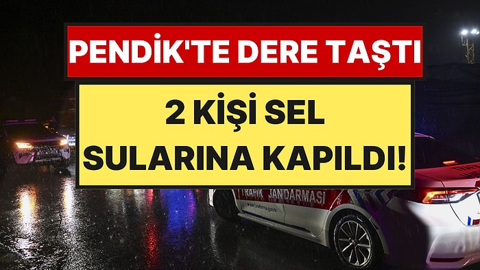 Pendik'te Sel Felaketi: Suya Kapılan Araçtaki 2 Kişi Kayıp