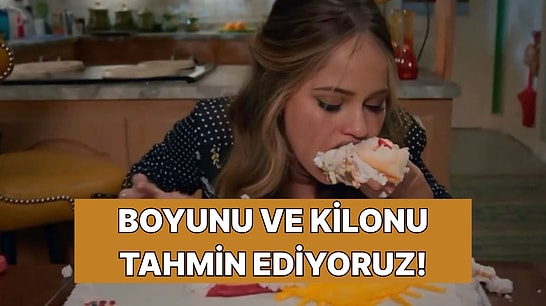 Menüdeki Favorilerine Göre Boyunu ve Kilonu Tahmin Etmeye Çalışıyoruz!