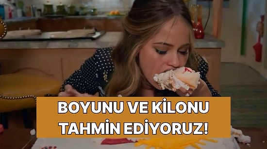 Menüdeki Favorilerine Göre Boyunu ve Kilonu Tahmin Etmeye Çalışıyoruz!