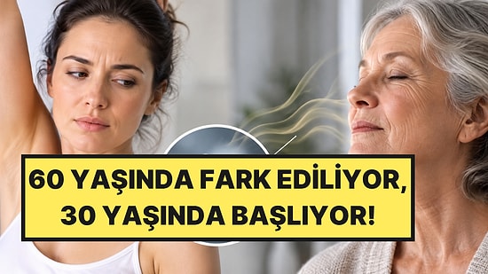 30 Yaşında Başlıyor, Yıkanmakla Bile Geçmiyor: Yaşlılık Kokusu Gerçeği