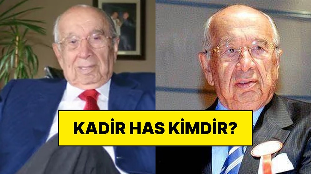 Kadir Has Kimdir, Kaç Yaşında Öldü, Nereli? Kadir Has Üniversitesi'nin Kurucusu Kadir Has'ın Hayatı