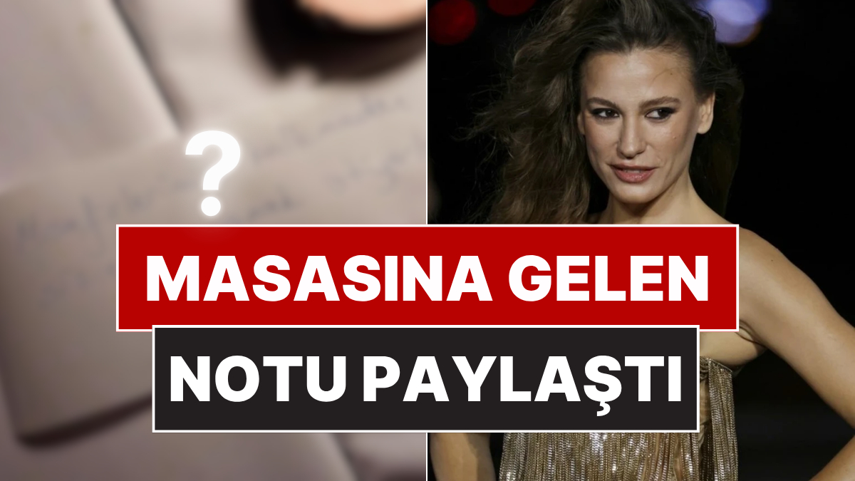 Serenay Sarıkaya'nın Restoranda Masasına Gizemli Bir Not Geldi: Kağıtta Yazanlar Ortaya Çıktı!