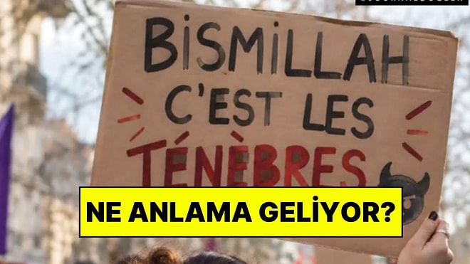 Fransa'daki "Bismillah" Pankartının Sırrı Ortaya Çıktı