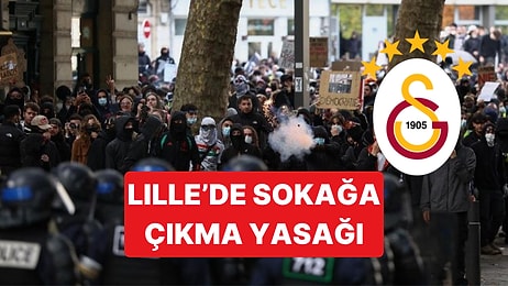 Galatasaray'ın Gideceği Lille Dahil Kuzeydeki Kentlerde Sokağa Çıkma Yasağı İlan Edildi