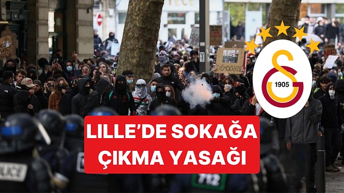 Galatasaray'ın Gideceği Lille Dahil Kuzeydeki Kentlerde Sokağa Çıkma Yasağı İlan Edildi