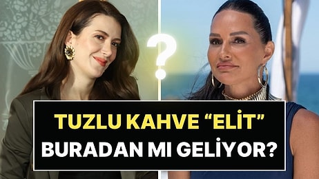 Elit Andaç Çam Anlattı: Tuzlu Kahve'de de Karşımıza Çıkan Elit İsminin Gerçek Hikayesi!