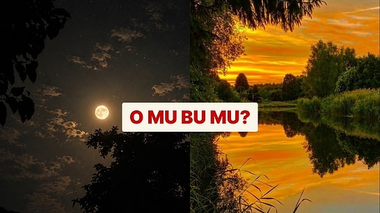 O mu Bu mu? Kişiliğinin Gizli Yönünü Söyleyelim!