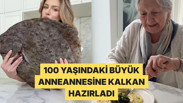 Melis Özkan Bu Kez 100 Yaşındaki Büyük Anneannesi İçin Kalkan Balığı Hazırladı