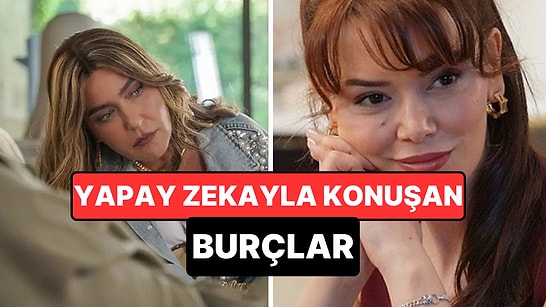 İnsanlardan Çok Yapay Zekayla Sohbet Etmeyi Seven 5 Burç