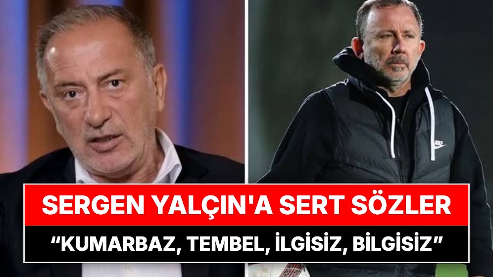 Fatih Altaylı, Sergen Yalçın'ın Milli Takıma Getirilmesine Fena Patladı: "Kumarbaz, Tembel, İlgisiz, Bilgisiz"