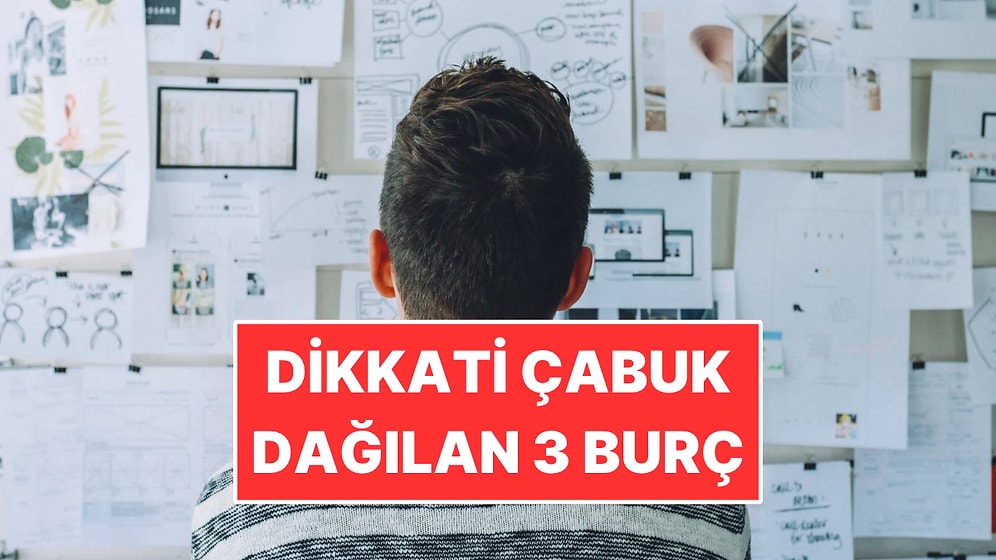 Geç Kalan ve Dikkati Çabuk Dağılan 3 Burç