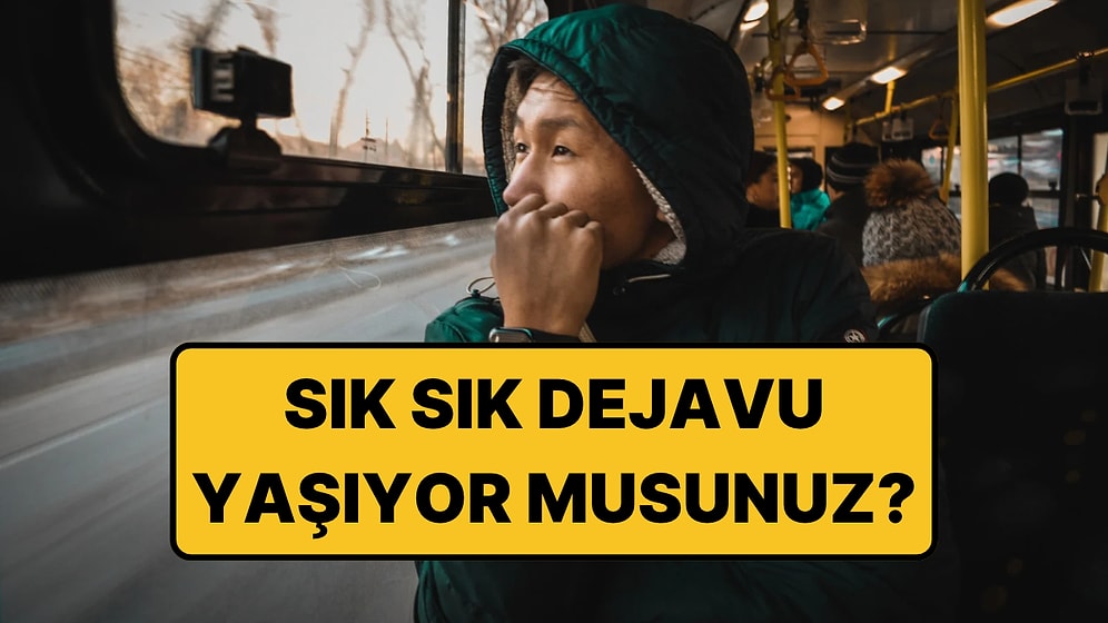 Sık Sık Deja Vu Yaşayanların Beynindeki Ortak Özellik