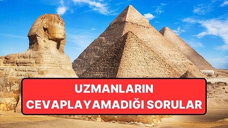 Piramitlerin Hâlâ Çözülemeyen 6 Gizemi: Uzmanlar Bile Kesin Bir Cevap Veremiyor