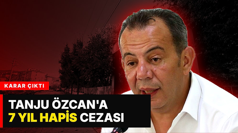 Tanju Özcan'ın Cezası Belli Oldu: İrtikaptan 7 Yıl 3 Ay 15 Gün Hapis, Dolandırıcılıktan Beraat