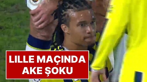 Lille Maçında Nathan Ake Şoku: Galatasaray Maçı Öncesi Fenerbahçelileri Korkutan Gelişme