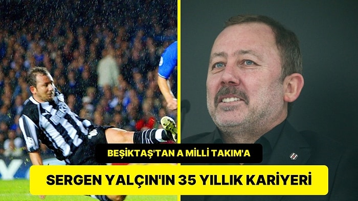 Sergen Yalçın'ın Futbolculuktan A Milli Takım'a Uzanan 35 Yıllık Kariyeri